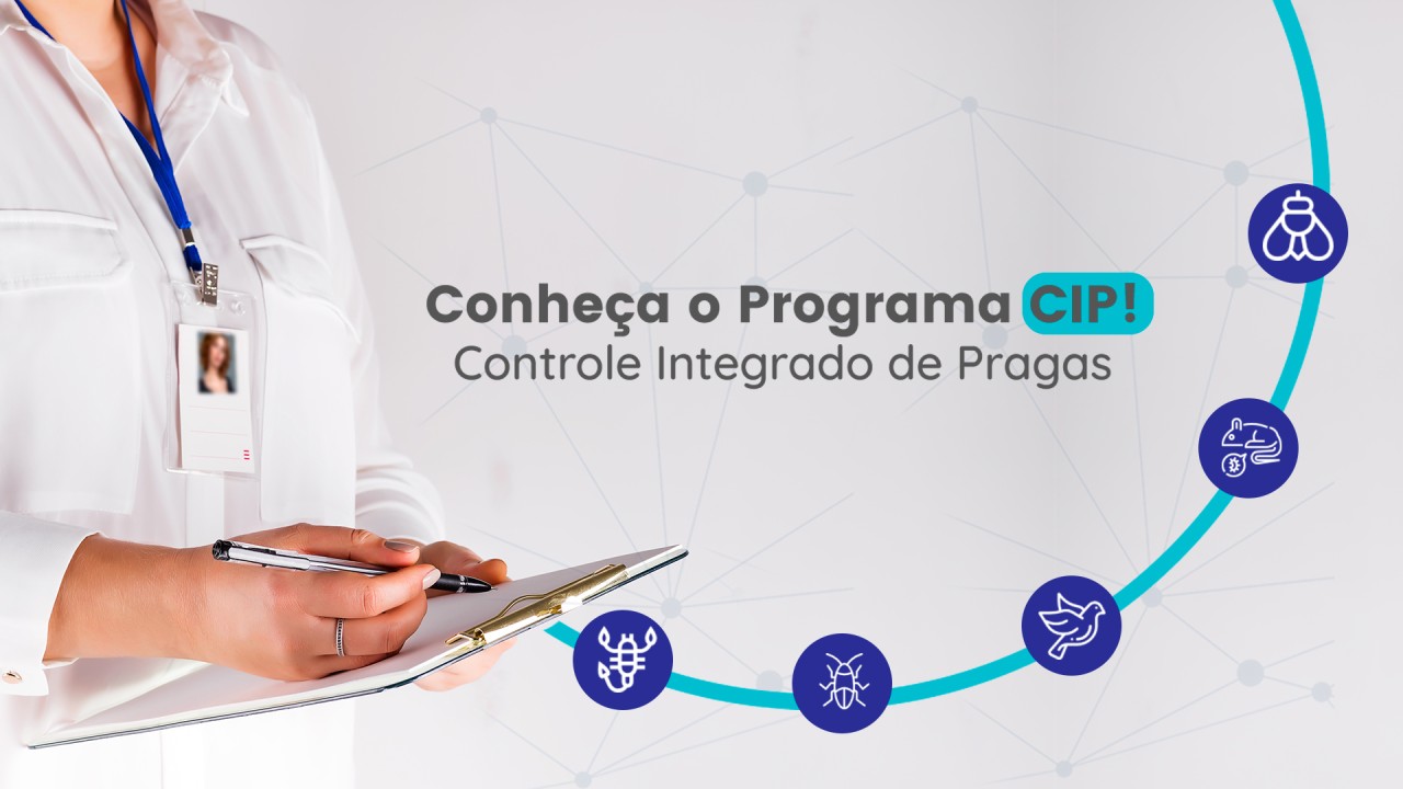 Programa CIP: Adote a Prevenção Inteligente para o Controle de Pragas. - Saiba Mais